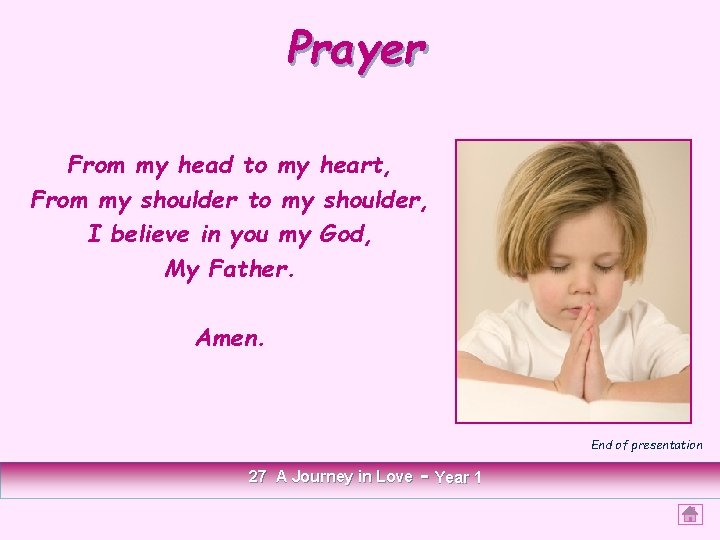Prayer From my head to my heart, From my shoulder to my shoulder, I