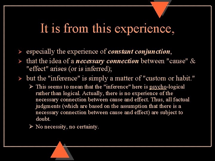 It is from this experience, Ø Ø Ø especially the experience of constant conjunction,