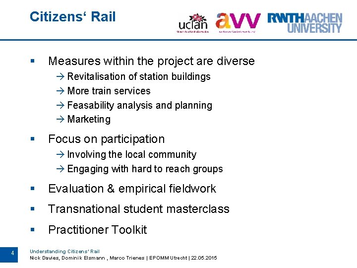 Citizens‘ Rail § Measures within the project are diverse Revitalisation of station buildings More