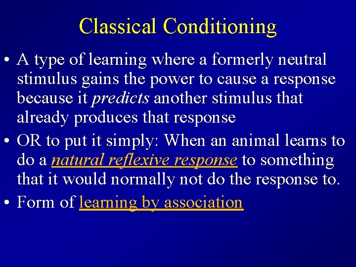 Classical Conditioning • A type of learning where a formerly neutral stimulus gains the