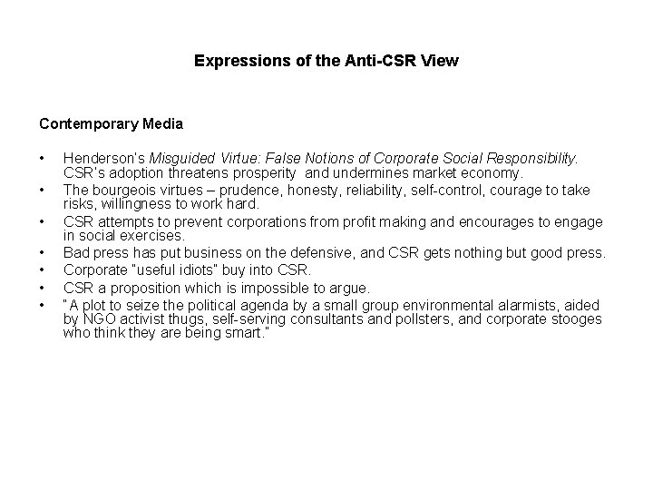 Expressions of the Anti-CSR View Contemporary Media • • Henderson’s Misguided Virtue: False Notions Expressions of the Anti-CSR View Contemporary Media • • Henderson’s Misguided Virtue: False Notions