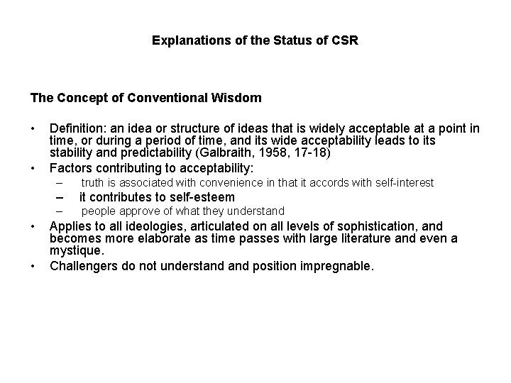 Explanations of the Status of CSR The Concept of Conventional Wisdom • • Definition: Explanations of the Status of CSR The Concept of Conventional Wisdom • • Definition: