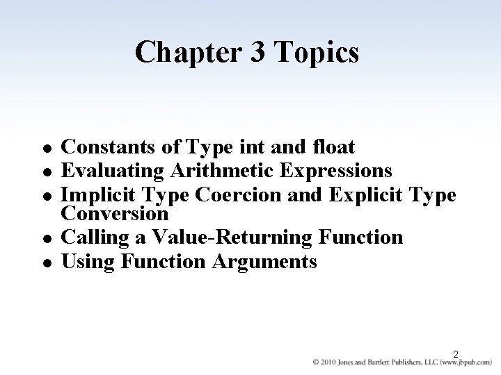 Chapter 3 Topics l l l Constants of Type int and float Evaluating Arithmetic