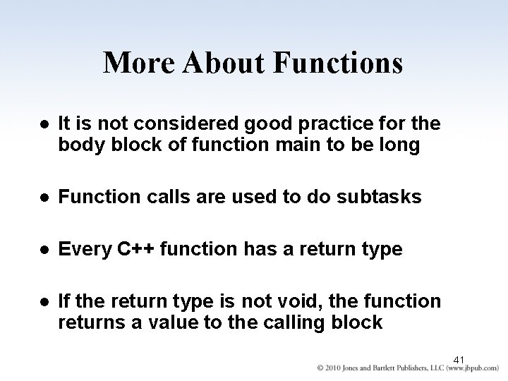 More About Functions l It is not considered good practice for the body block