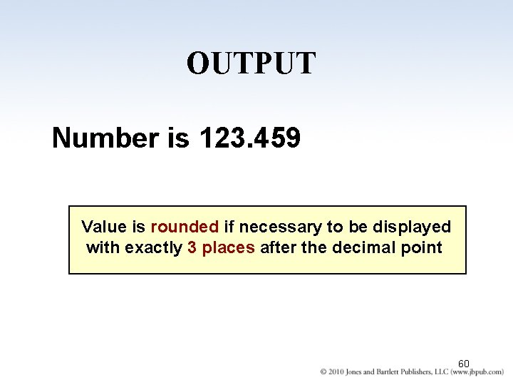 OUTPUT Number is 123. 459 Value is rounded if necessary to be displayed with
