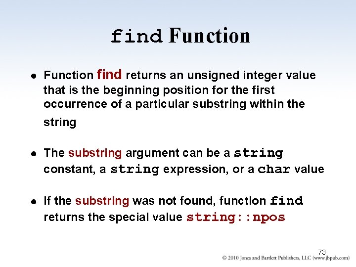 find Function l Function find returns an unsigned integer value that is the beginning