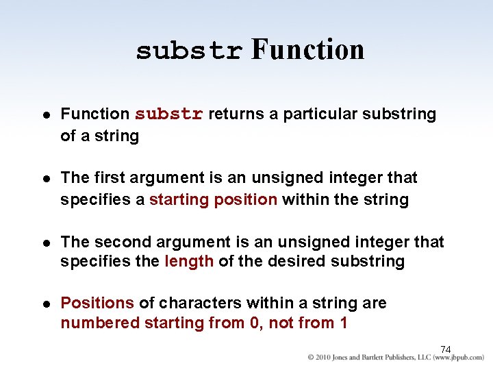 substr Function l Function substr returns a particular substring of a string l The