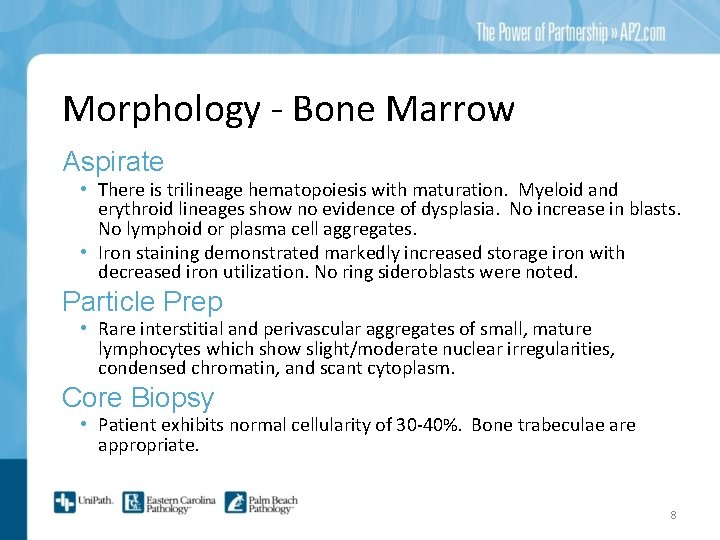 Morphology - Bone Marrow Aspirate • There is trilineage hematopoiesis with maturation. Myeloid and