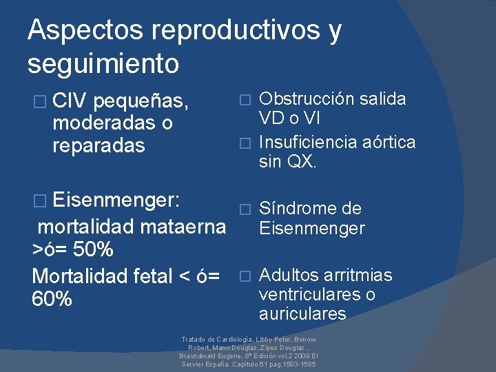 Aspectos reproductivos y seguimiento � CIV pequeñas, � � Eisenmenger: � moderadas o reparadas