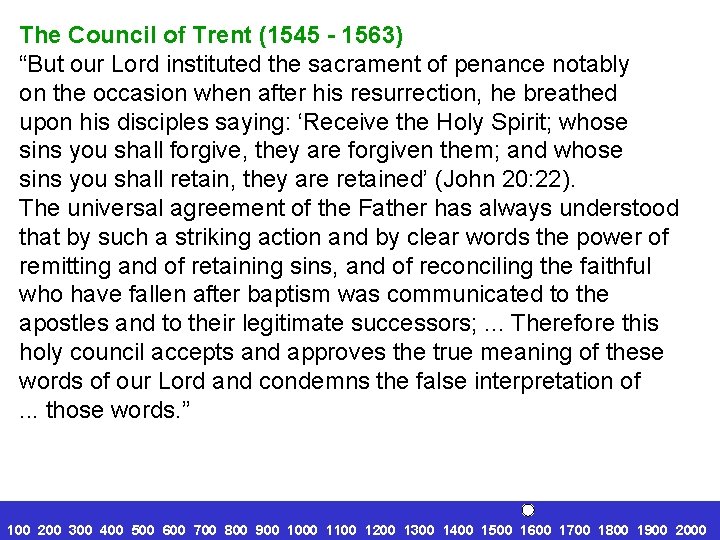 The Council of Trent (1545 - 1563) “But our Lord instituted the sacrament of