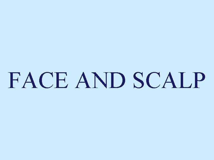 FACE AND SCALP 
