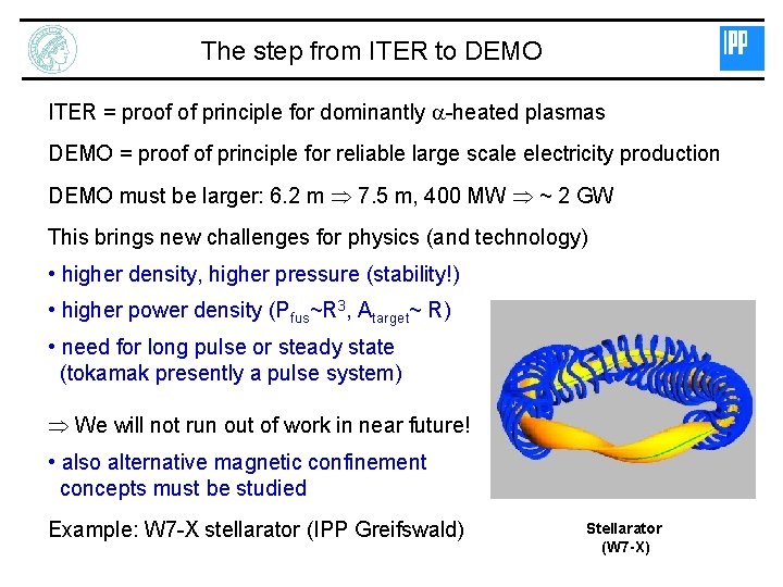 The step from ITER to DEMO ITER = proof of principle for dominantly a-heated