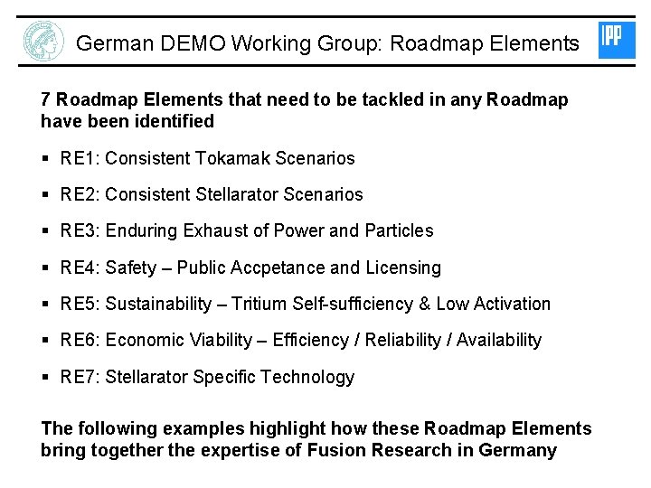 German DEMO Working Group: Roadmap Elements 7 Roadmap Elements that need to be tackled