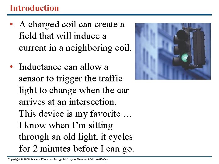 Introduction • A charged coil can create a field that will induce a current