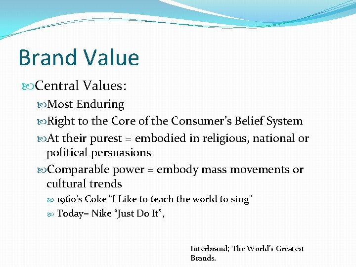 Brand Value Central Values: Most Enduring Right to the Core of the Consumer’s Belief