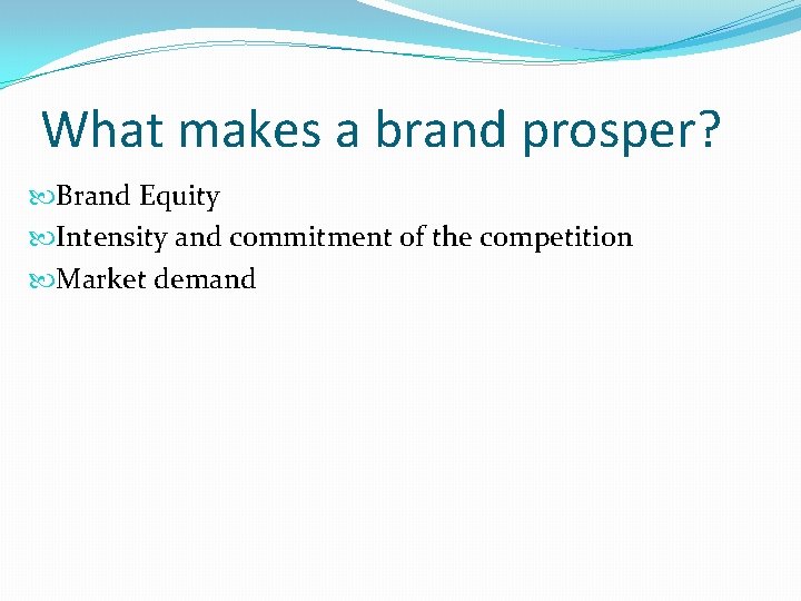 What makes a brand prosper? Brand Equity Intensity and commitment of the competition Market