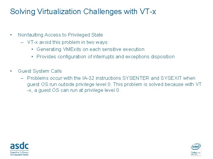 Solving Virtualization Challenges with VT-x • Nonfaulting Access to Privileged State – VT-x avoid