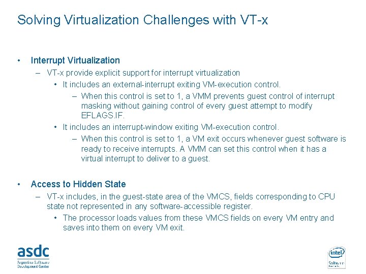 Solving Virtualization Challenges with VT-x • Interrupt Virtualization – VT-x provide explicit support for