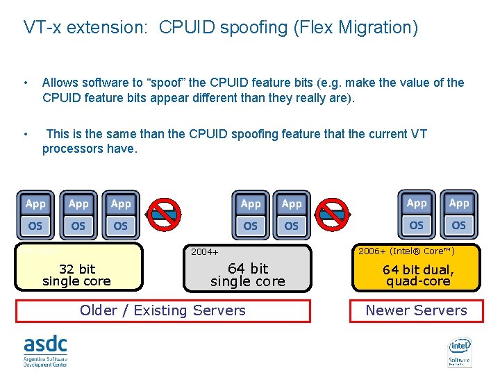 VT-x extension: CPUID spoofing (Flex Migration) • Allows software to “spoof” the CPUID feature