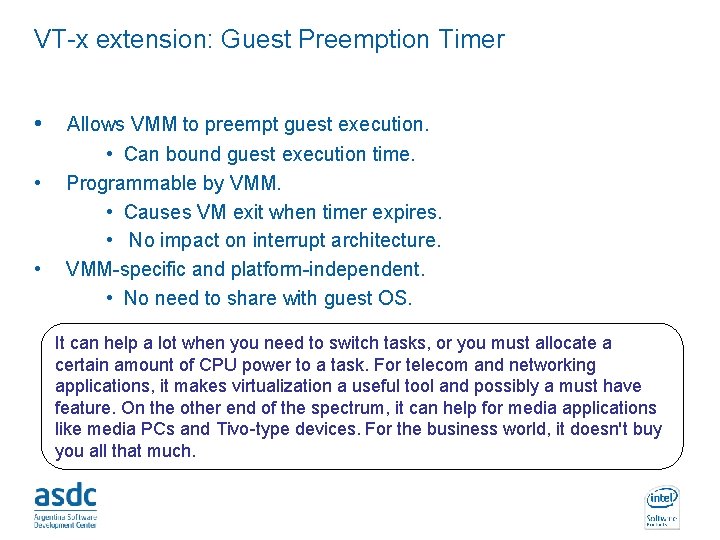 VT-x extension: Guest Preemption Timer • • • Allows VMM to preempt guest execution.
