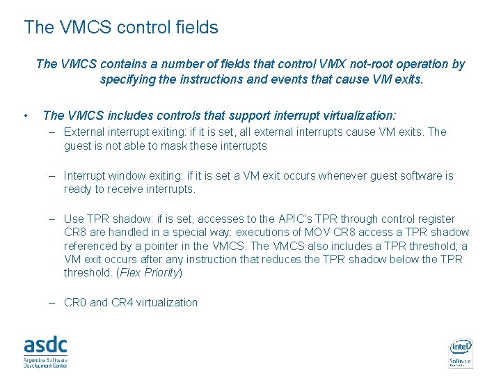 The VMCS control fields The VMCS contains a number of fields that control VMX