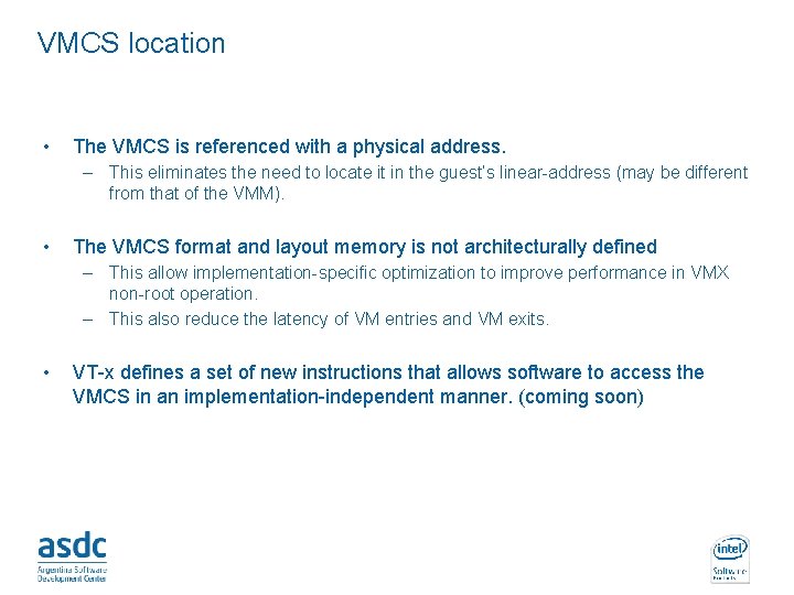 VMCS location • The VMCS is referenced with a physical address. – This eliminates