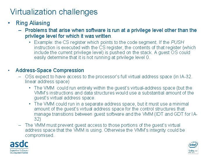 Virtualization challenges • Ring Aliasing – Problems that arise when software is run at