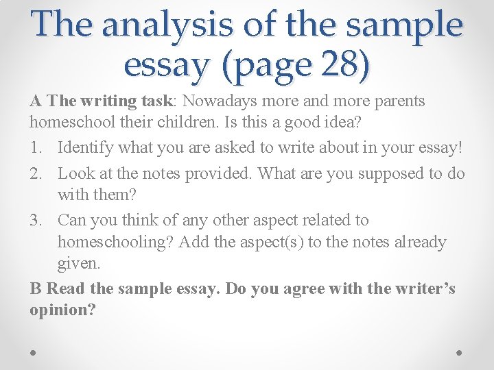 The analysis of the sample essay (page 28) A The writing task: Nowadays more