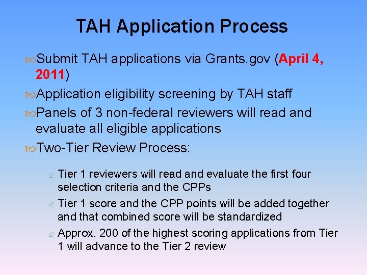 TAH Application Process Submit TAH applications via Grants. gov (April 4, 2011) Application eligibility