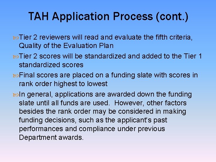 TAH Application Process (cont. ) Tier 2 reviewers will read and evaluate the fifth