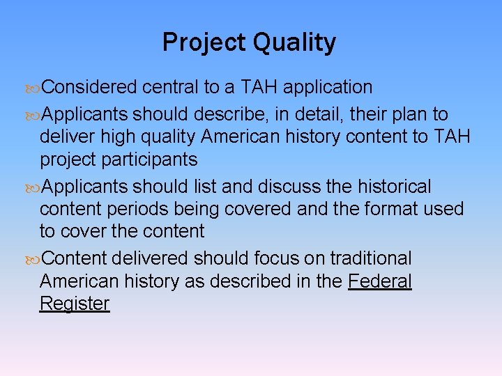 Project Quality Considered central to a TAH application Applicants should describe, in detail, their