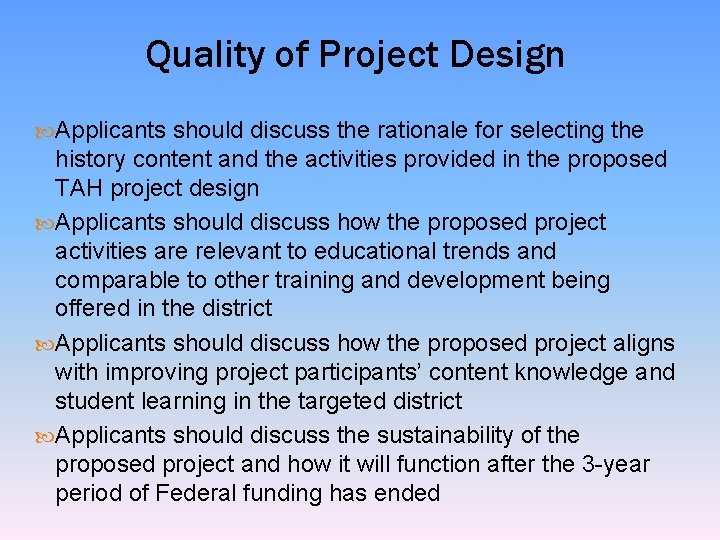 Quality of Project Design Applicants should discuss the rationale for selecting the history content