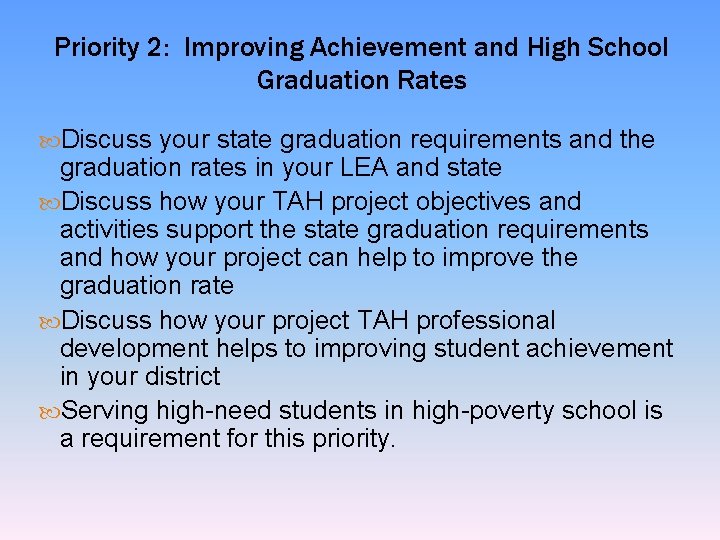 Priority 2: Improving Achievement and High School Graduation Rates Discuss your state graduation requirements