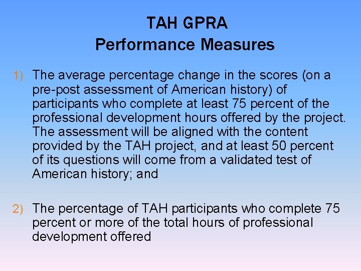 TAH GPRA Performance Measures 1) The average percentage change in the scores (on a