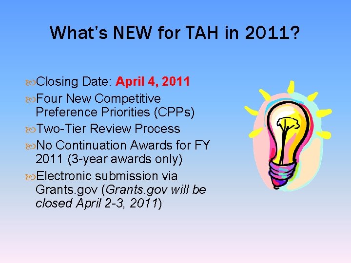 What’s NEW for TAH in 2011? Closing Date: April 4, 2011 Four New Competitive