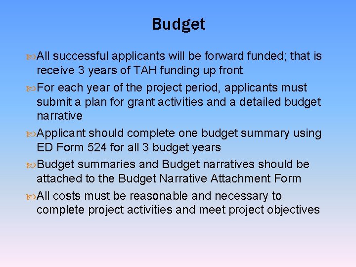 Budget All successful applicants will be forward funded; that is receive 3 years of