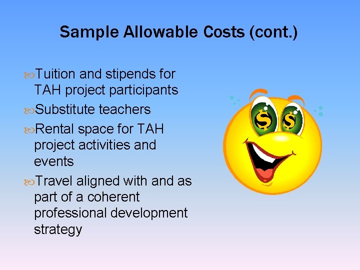 Sample Allowable Costs (cont. ) Tuition and stipends for TAH project participants Substitute teachers