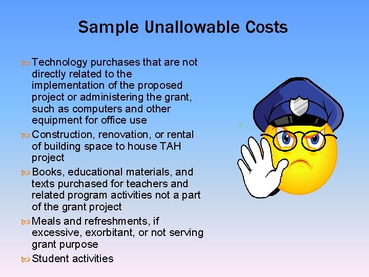 Sample Unallowable Costs Technology purchases that are not directly related to the implementation of