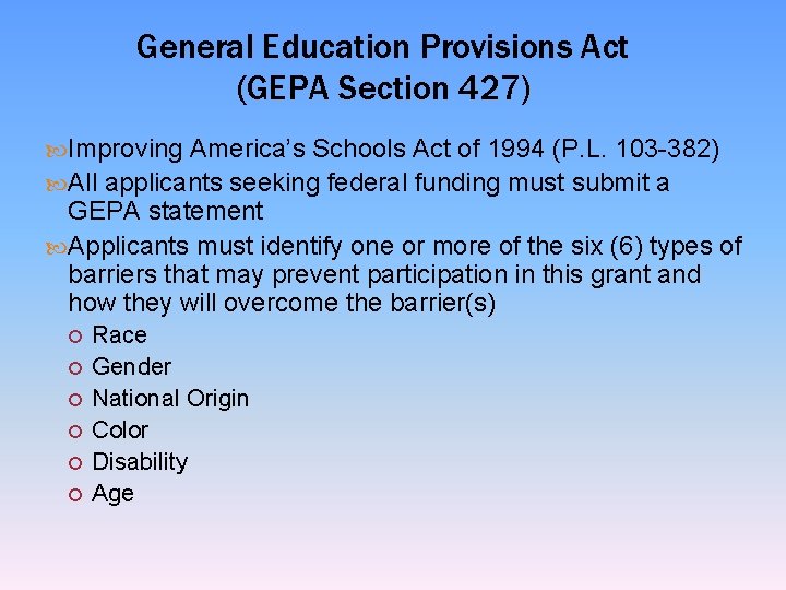 General Education Provisions Act (GEPA Section 427) Improving America’s Schools Act of 1994 (P.