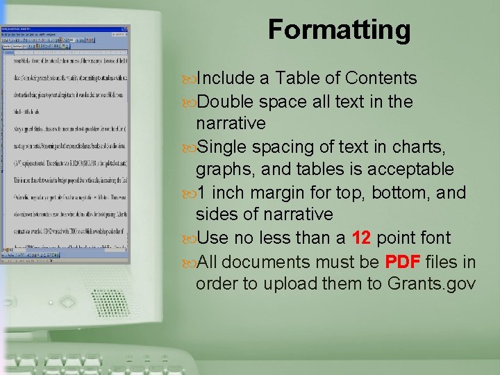 Formatting Include a Table of Contents Double space all text in the narrative Single