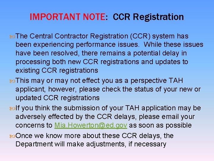 IMPORTANT NOTE: CCR Registration The Central Contractor Registration (CCR) system has been experiencing performance