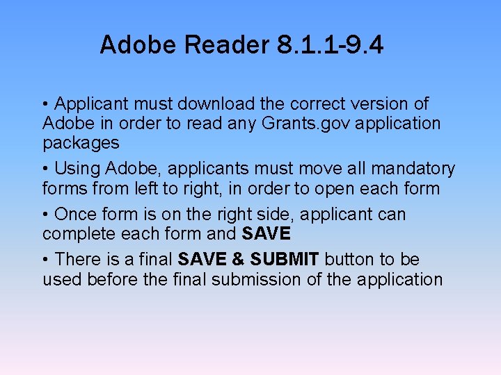 Adobe Reader 8. 1. 1 -9. 4 • Applicant must download the correct version