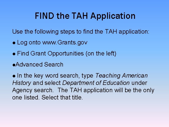 FIND the TAH Application Use the following steps to find the TAH application: l
