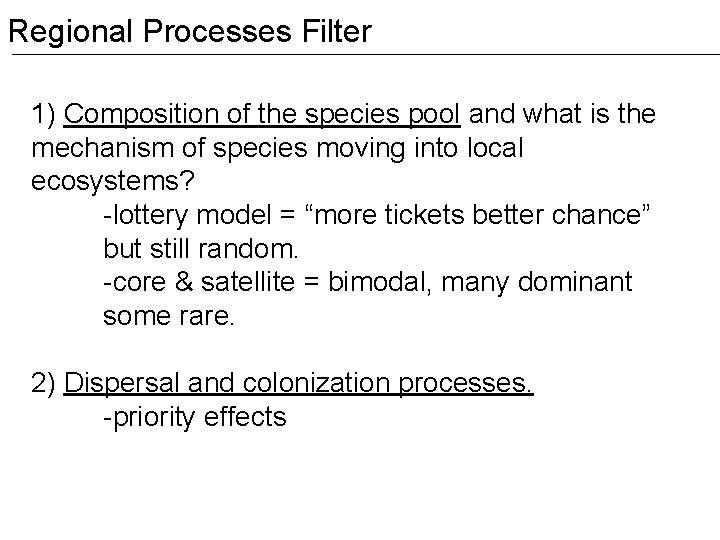 Regional Processes Filter 1) Composition of the species pool and what is the mechanism