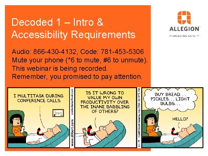 Decoded 1 – Intro & Accessibility Requirements Audio: 866 -430 -4132, Code: 781 -453