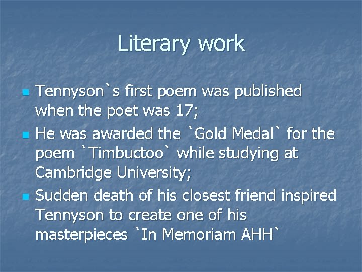 Literary work n n n Tennyson`s first poem was published when the poet was