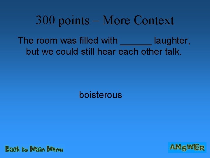 300 points – More Context The room was filled with ______ laughter, but we