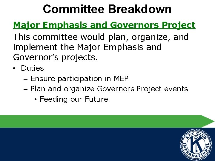 Committee Breakdown Major Emphasis and Governors Project This committee would plan, organize, and implement