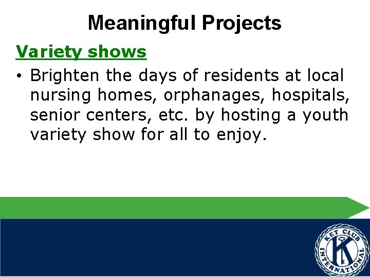 Meaningful Projects Variety shows • Brighten the days of residents at local nursing homes,