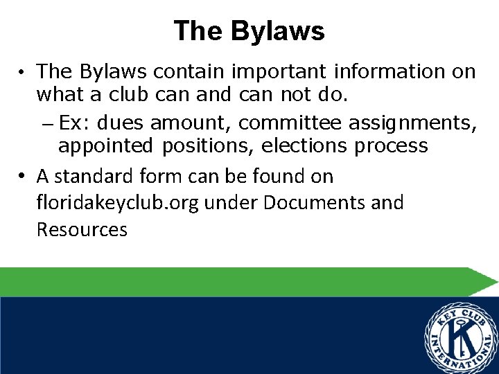 The Bylaws • The Bylaws contain important information on what a club can and